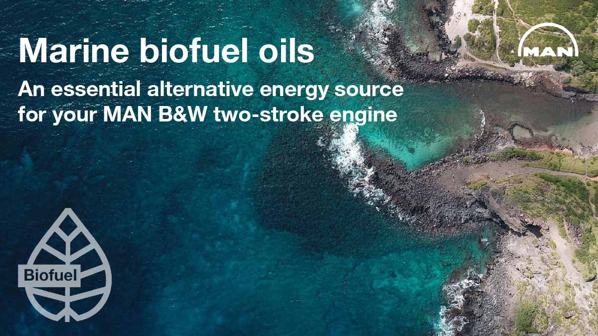 Marine biofuel oils: An essential alternative energy source for your MAN B&W two-stroke engine